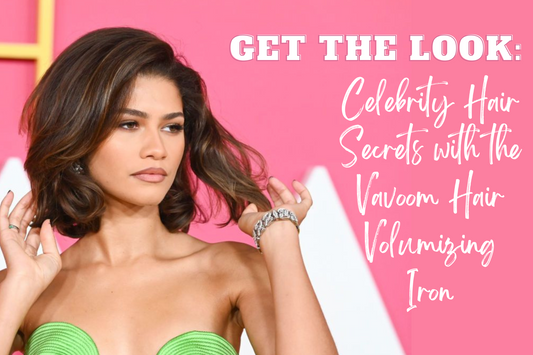 Get the Look: Celebrity Hair Secrets with the Vavoom Hair Volumizing Iron